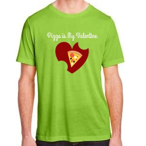 Pizza Is My Valentine Funny Valentines Day Pizza Heart Funny Gift Adult ChromaSoft Performance T-Shirt