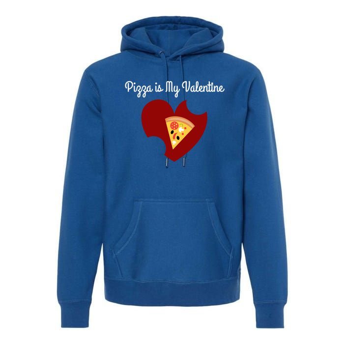 Pizza Is My Valentine Funny Valentines Day Pizza Heart Funny Gift Premium Hoodie