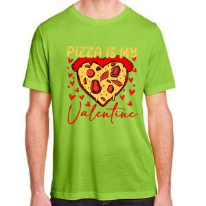 Pizza Is My Valentine Heart Funny Valentines Day Funny Gift Adult ChromaSoft Performance T-Shirt