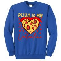 Pizza Is My Valentine Heart Funny Valentines Day Funny Gift Tall Sweatshirt