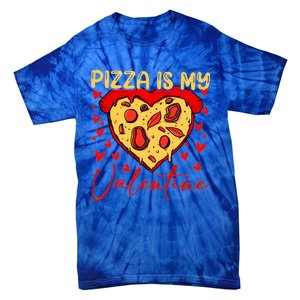 Pizza Is My Valentine Heart Funny Valentines Day Funny Gift Tie-Dye T-Shirt