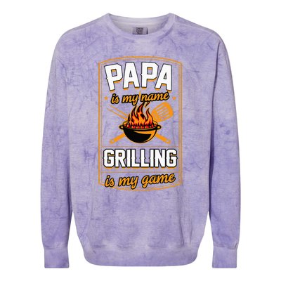 Papa Is My Name Grilling Is My Game Funny Grill Dad Colorblast Crewneck Sweatshirt