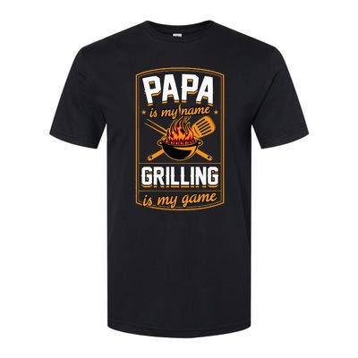 Papa Is My Name Grilling Is My Game Funny Grill Dad Softstyle CVC T-Shirt