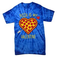 Pizza Is My Valentine Heart Pepperoni Lover Valentines Day Gift Tie-Dye T-Shirt