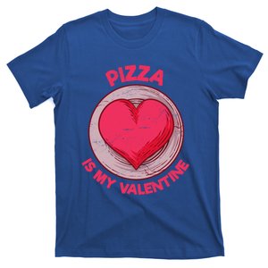 Pizza Is My Valentine Italian Food Funny Pizza Lover Humor Cute Gift T-Shirt