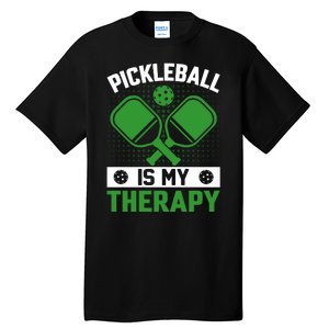 Pickleball Is My Therapy Funny Pickleball Tall T-Shirt