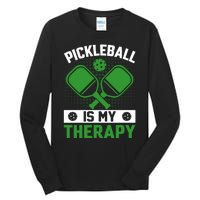 Pickleball Is My Therapy Funny Pickleball Tall Long Sleeve T-Shirt