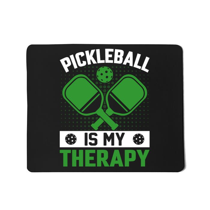 Pickleball Is My Therapy Funny Pickleball Mousepad