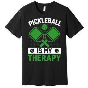 Pickleball Is My Therapy Funny Pickleball Premium T-Shirt