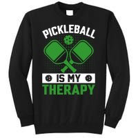 Pickleball Is My Therapy Funny Pickleball Tall Sweatshirt