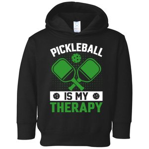 Pickleball Is My Therapy Funny Pickleball Toddler Hoodie