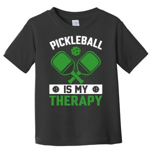 Pickleball Is My Therapy Funny Pickleball Toddler T-Shirt