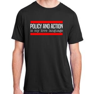 Policy Is My Love Language Activist Equality Justice Adult ChromaSoft Performance T-Shirt