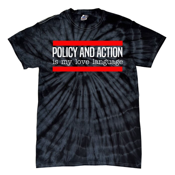 Policy Is My Love Language Activist Equality Justice Tie-Dye T-Shirt