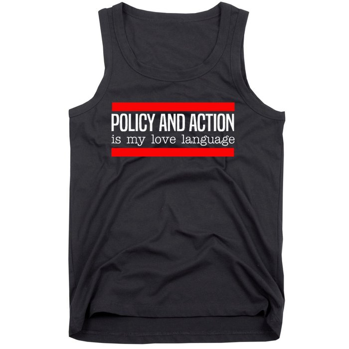 Policy Is My Love Language Activist Equality Justice Tank Top