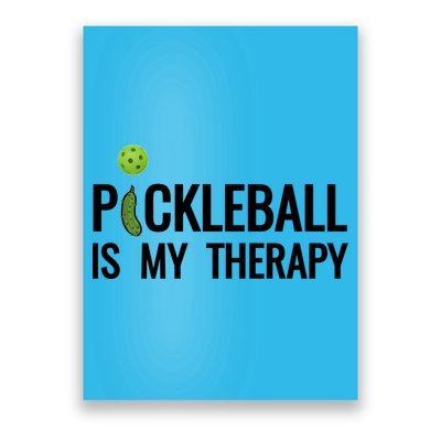 Pickleball Is My Therapy Funny Pickleball Players Gift Poster