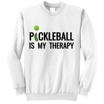 Pickleball Is My Therapy Funny Pickleball Players Gift Sweatshirt
