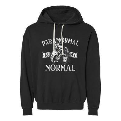 Paranormal Is My Normal Phantom Ghost Hunting Halloween Garment-Dyed Fleece Hoodie