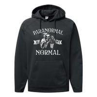 Paranormal Is My Normal Phantom Ghost Hunting Halloween Performance Fleece Hoodie