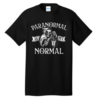 Paranormal Is My Normal Phantom Ghost Hunting Halloween Tall T-Shirt