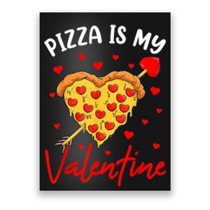 Pizza Is My Valentine Funny Valentines Day Heart Shape 2024 Poster