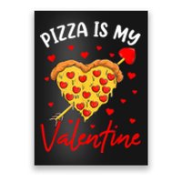 Pizza Is My Valentine Funny Valentines Day Heart Shape 2024 Poster