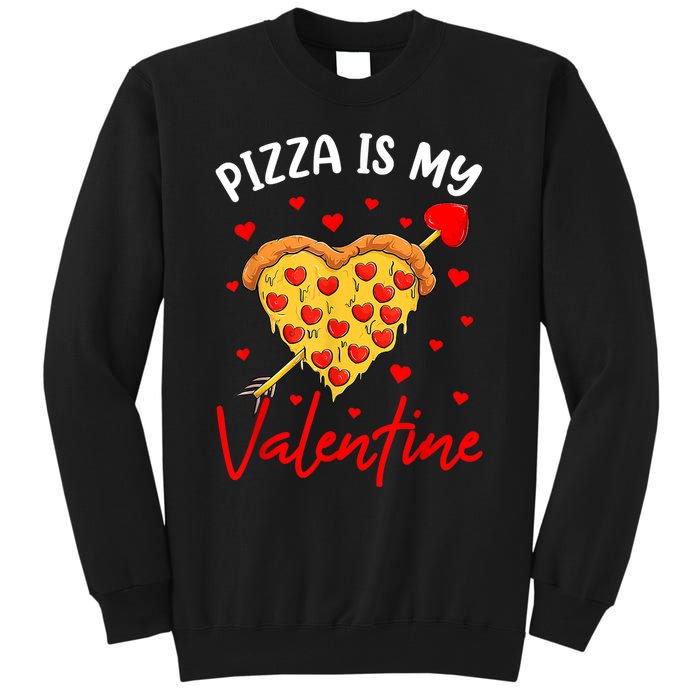 Pizza Is My Valentine Funny Valentines Day Heart Shape 2024 Tall Sweatshirt