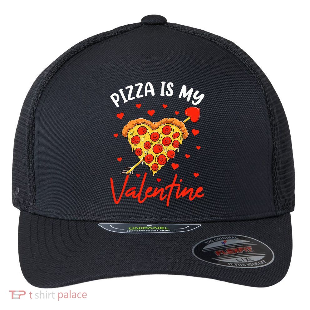 Pizza Is My Valentine Funny Valentines Day Matching Boy Girl Flexfit Unipanel Trucker Cap