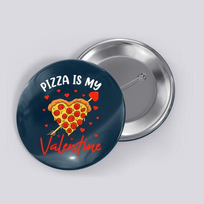 Pizza Is My Valentine Funny Valentines Day Matching Boy Girl Button