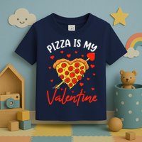 Pizza Is My Valentine Funny Valentines Day Matching Boy Girl Toddler T-Shirt