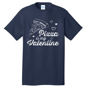 Pizza Is My Valentine Funny Anti Valentine's Day Foodie Premium Tall T-Shirt