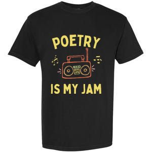 Poetry Is My Jam Funny Poet Cool Poetry Lover Garment-Dyed Heavyweight T-Shirt