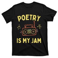 Poetry Is My Jam Funny Poet Cool Poetry Lover T-Shirt