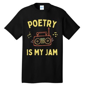 Poetry Is My Jam Funny Poet Cool Poetry Lover Tall T-Shirt