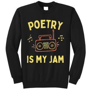 Poetry Is My Jam Funny Poet Cool Poetry Lover Tall Sweatshirt