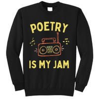 Poetry Is My Jam Funny Poet Cool Poetry Lover Tall Sweatshirt