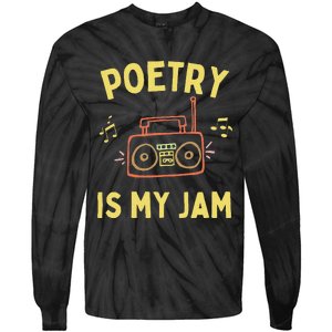 Poetry Is My Jam Funny Poet Cool Poetry Lover Tie-Dye Long Sleeve Shirt