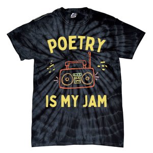 Poetry Is My Jam Funny Poet Cool Poetry Lover Tie-Dye T-Shirt