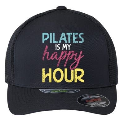 Pilates Is My Happy Hour Workout Gym Gift And Cool Gift Flexfit Unipanel Trucker Cap