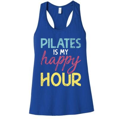 Pilates Is My Happy Hour Workout Gym Gift And Cool Gift Women's Racerback Tank