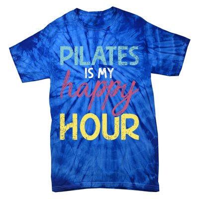 Pilates Is My Happy Hour Workout Gym Gift And Cool Gift Tie-Dye T-Shirt