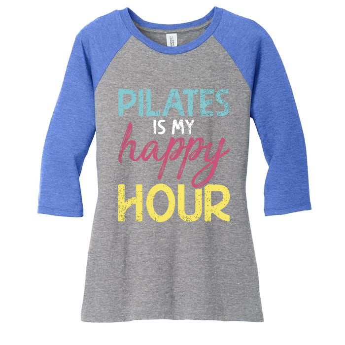 Pilates Is My Happy Hour Workout Gym Gift And Cool Gift Women's Tri-Blend 3/4-Sleeve Raglan Shirt