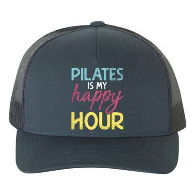 Pilates Is My Happy Hour Workout Gym Gift And Cool Gift Yupoong Adult 5-Panel Trucker Hat