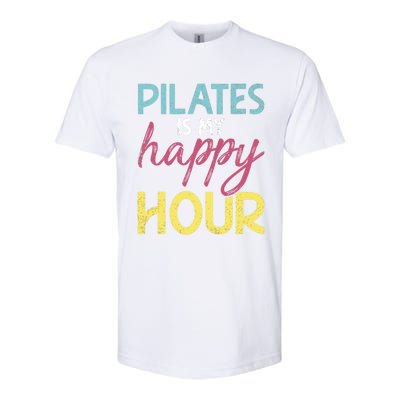 Pilates Is My Happy Hour Workout Gym Gift And Cool Gift Softstyle CVC T-Shirt