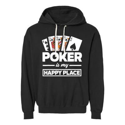 Poker Is My Happy Place Funny Poker Player Poker Garment-Dyed Fleece Hoodie