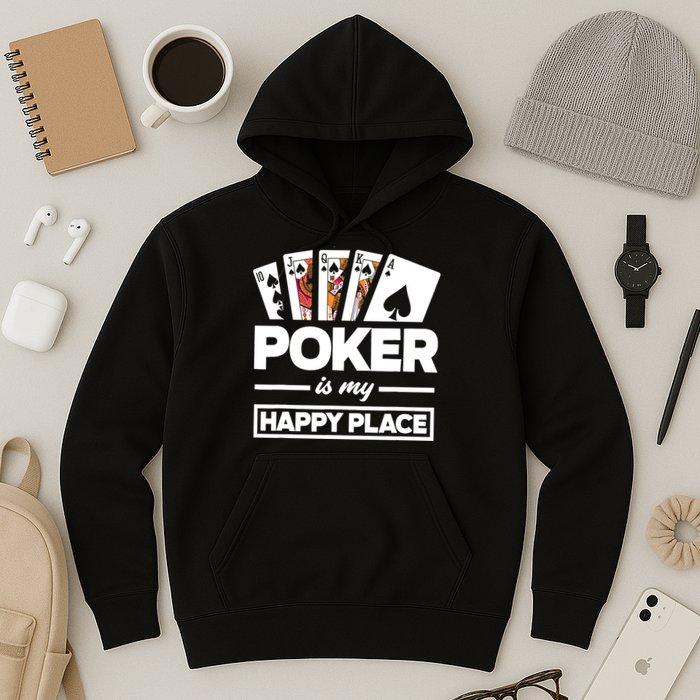 Poker Is My Happy Place Funny Poker Player Poker Hoodie