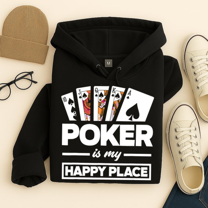 Poker Is My Happy Place Funny Poker Player Poker Hoodie