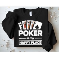 Poker Is My Happy Place Funny Poker Player Poker Sweatshirt