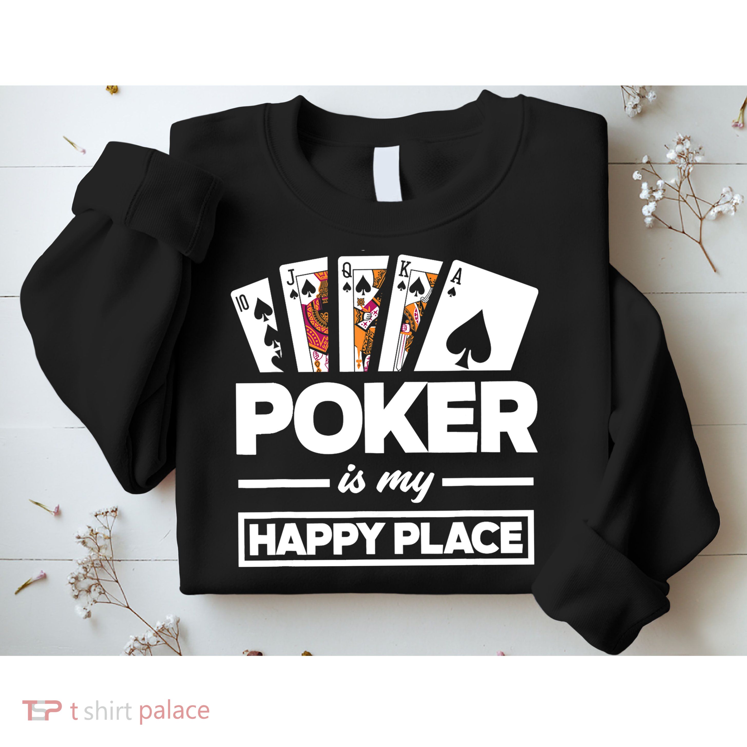 Poker Is My Happy Place Funny Poker Player Poker Sweatshirt