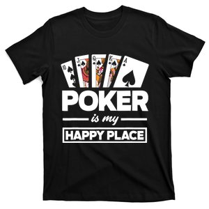 Poker Is My Happy Place Funny Poker Player Poker T-Shirt